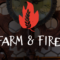 Farm & Fire